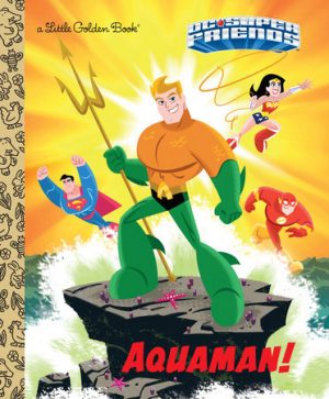 Aquaman! (D C Super Friends)