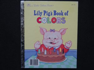 Lily Pig's Book of Colors- E