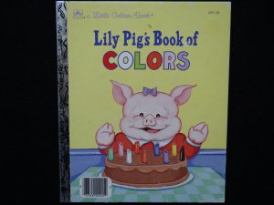 Lily Pig's Book of Colors- B