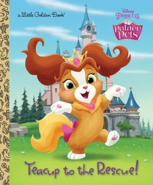 Teacup to the Rescue (Disney- Palace Pets)