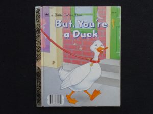 But, You're A Duck- 1991