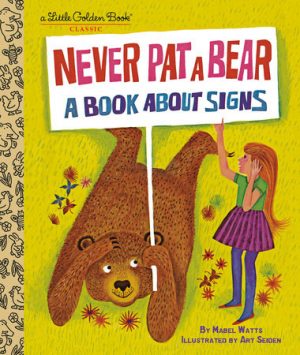Never Pat a Bear- A Book About Signs