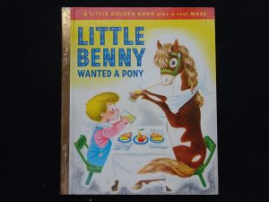 Little Benny Wanted a Pony- Mask Intact!