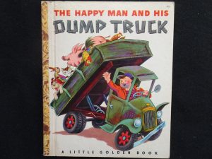 The Happy Man and His Dump Truck- A