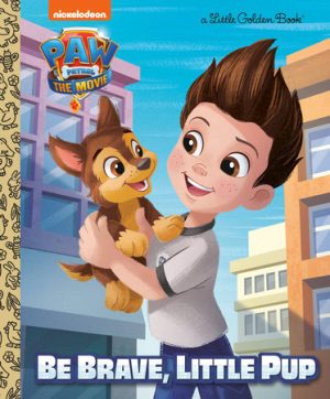 Paw Patrol- Be Brave, Little Pup