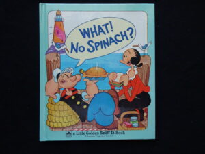 What! No Spinach? (Little Golden Sniff It Book)