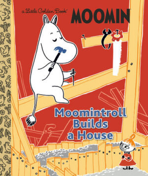 Moomin- Moomintroll Builds a House