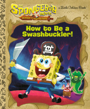 Spongebob- How to Be a Swashbuckler!