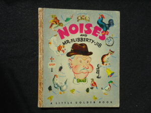 Noises and Mr. Flibberty-Jib- A