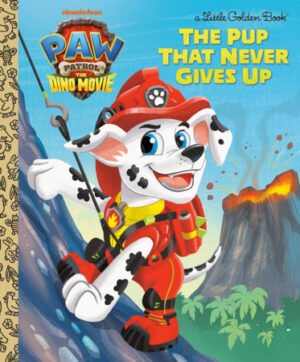 Paw Patrol- The Pup That Never Gives Up
